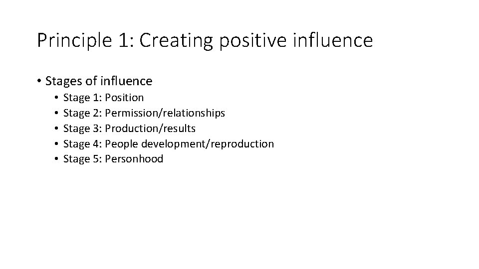 Principle 1: Creating positive influence • Stages of influence • • • Stage 1: