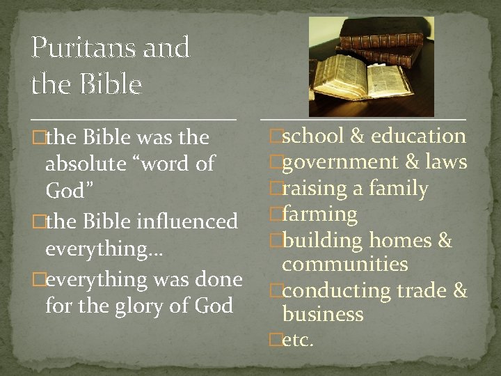 Puritans and the Bible �the Bible was the absolute “word of God” �the Bible