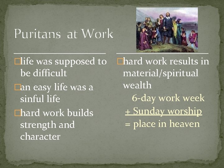 Puritans at Work �life was supposed to be difficult �an easy life was a