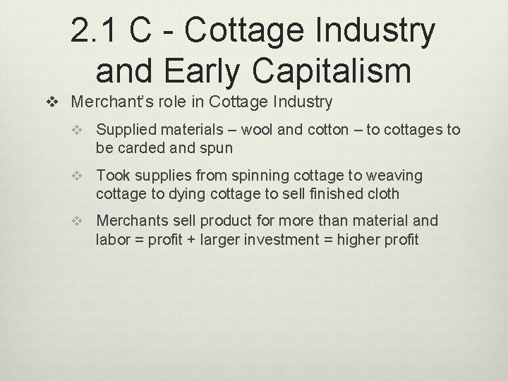 2. 1 C - Cottage Industry and Early Capitalism v Merchant’s role in Cottage