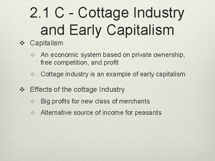 2. 1 C - Cottage Industry and Early Capitalism v An economic system based