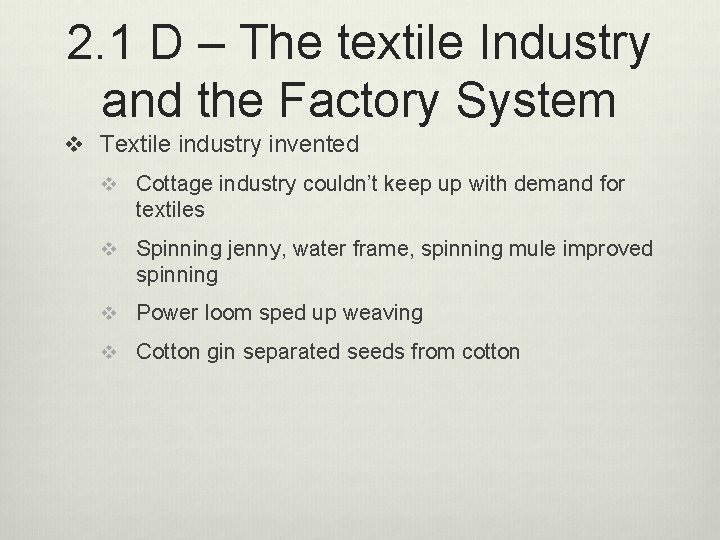 2. 1 D – The textile Industry and the Factory System v Textile industry