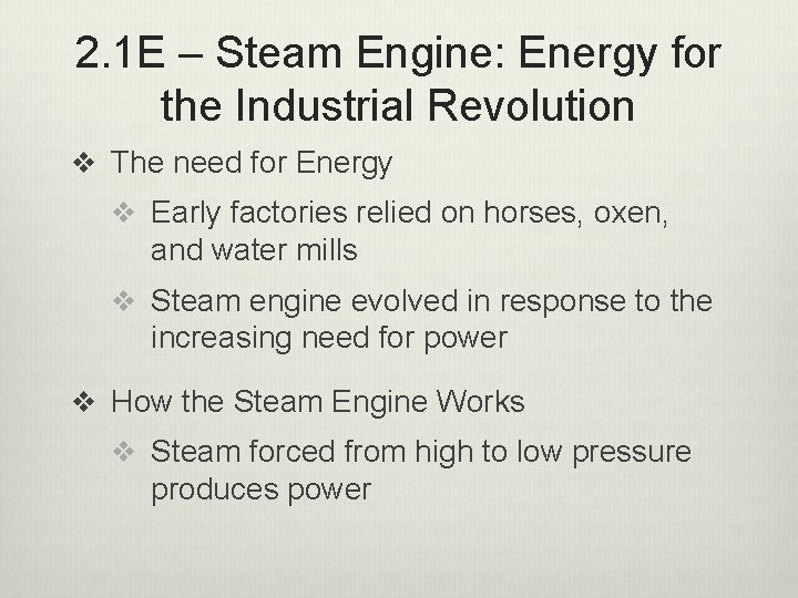 2. 1 E – Steam Engine: Energy for the Industrial Revolution v The need