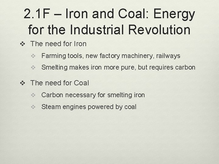 2. 1 F – Iron and Coal: Energy for the Industrial Revolution v The