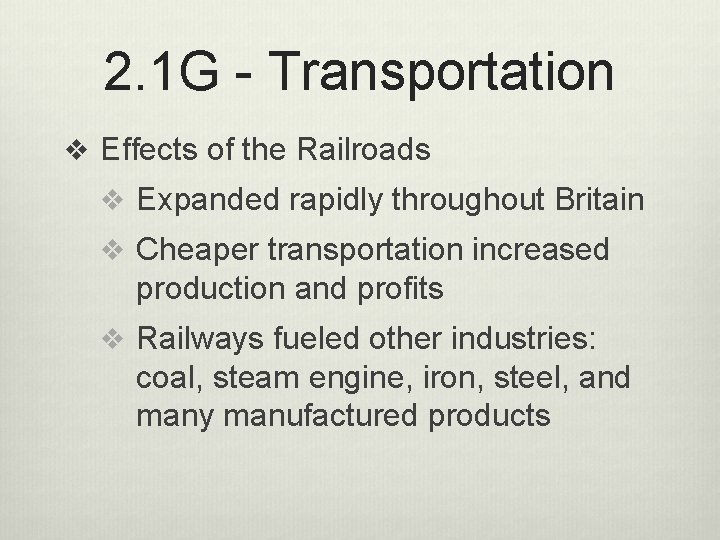 2. 1 G - Transportation v Effects of the Railroads v Expanded rapidly throughout