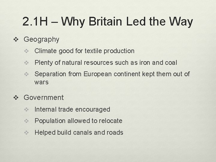 2. 1 H – Why Britain Led the Way v Geography v Climate good