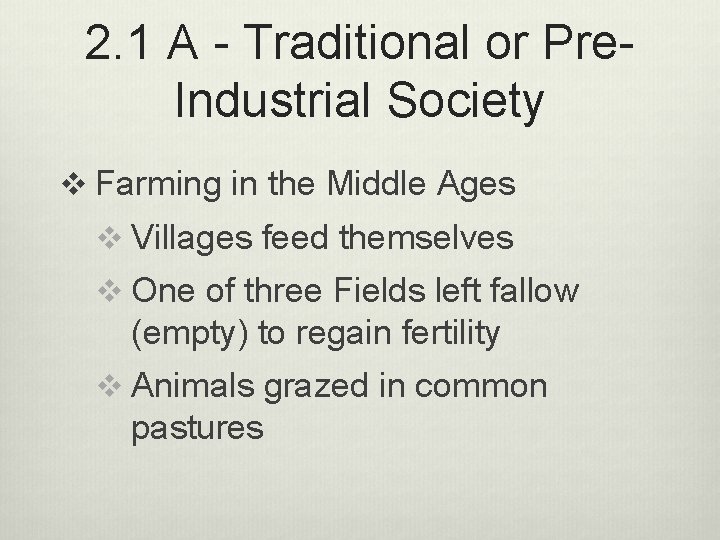 2. 1 A - Traditional or Pre. Industrial Society v Farming in the Middle