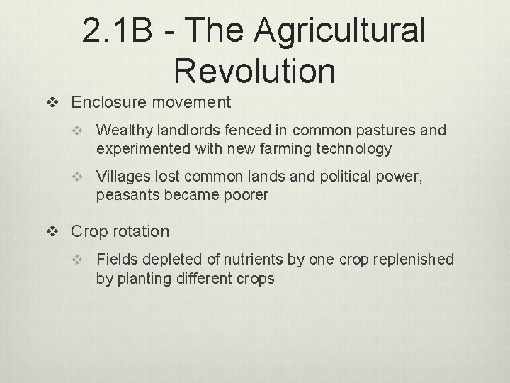 2. 1 B - The Agricultural Revolution v Enclosure movement v Wealthy landlords fenced