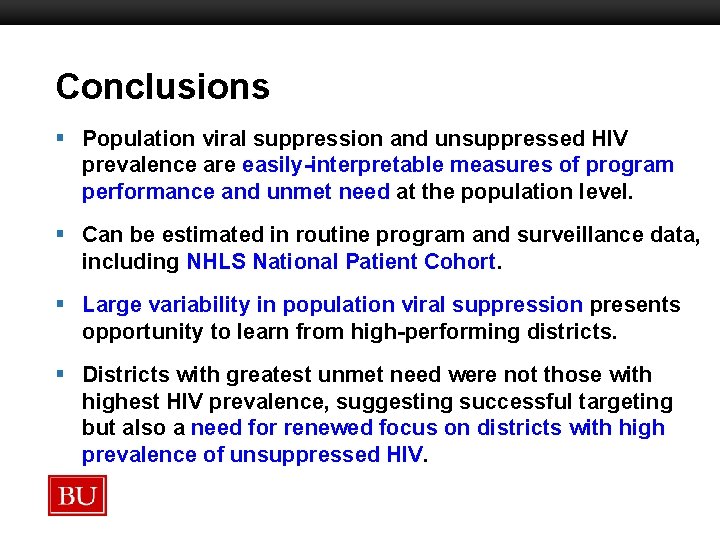 Conclusions Boston University Slideshow Title Goes Here § Population viral suppression and unsuppressed HIV