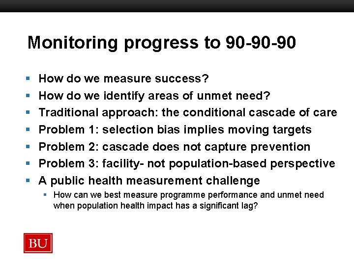 Monitoring progress to 90 -90 -90 Boston University Slideshow Title Goes Here § §