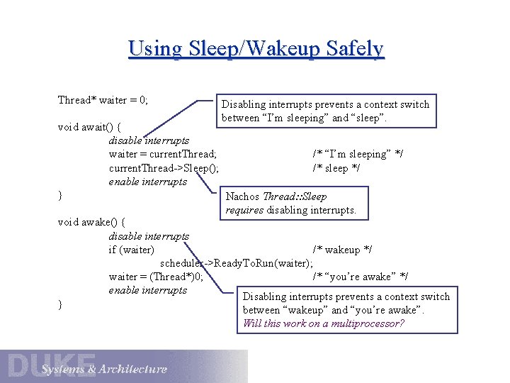 Using Sleep/Wakeup Safely Thread* waiter = 0; Disabling interrupts prevents a context switch between