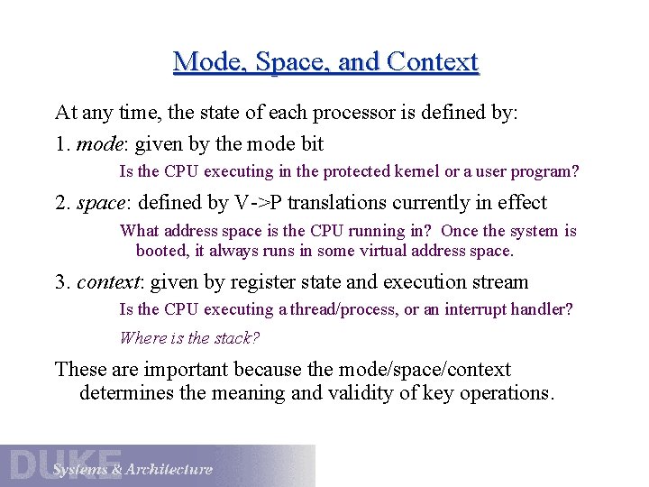 Mode, Space, and Context At any time, the state of each processor is defined