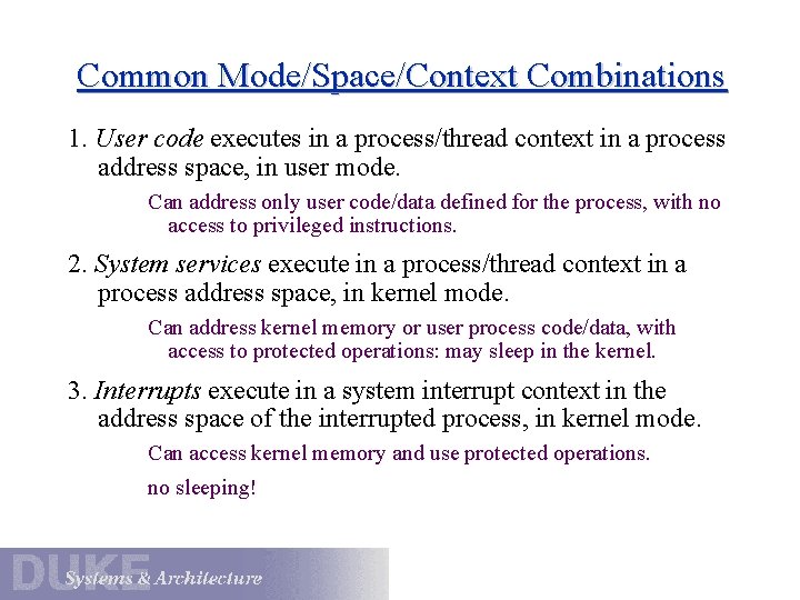 Common Mode/Space/Context Combinations 1. User code executes in a process/thread context in a process