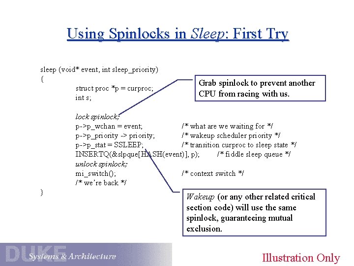 Using Spinlocks in Sleep: First Try sleep (void* event, int sleep_priority) { struct proc