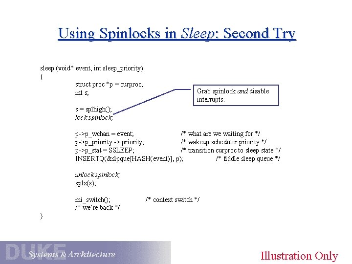 Using Spinlocks in Sleep: Second Try sleep (void* event, int sleep_priority) { struct proc