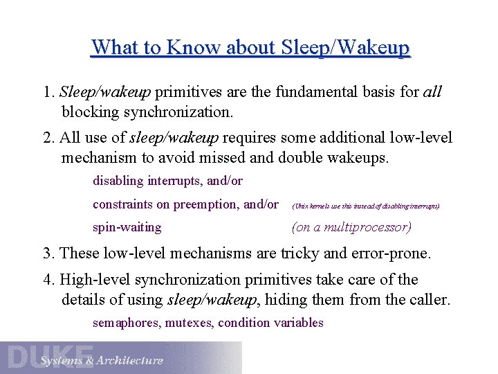 What to Know about Sleep/Wakeup 1. Sleep/wakeup primitives are the fundamental basis for all