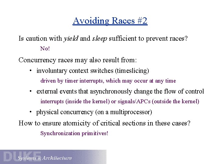 Avoiding Races #2 Is caution with yield and sleep sufficient to prevent races? No!