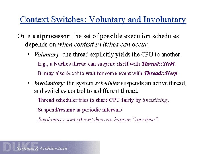 Context Switches: Voluntary and Involuntary On a uniprocessor, the set of possible execution schedules