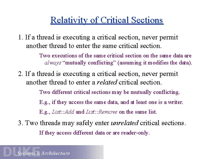 Relativity of Critical Sections 1. If a thread is executing a critical section, never