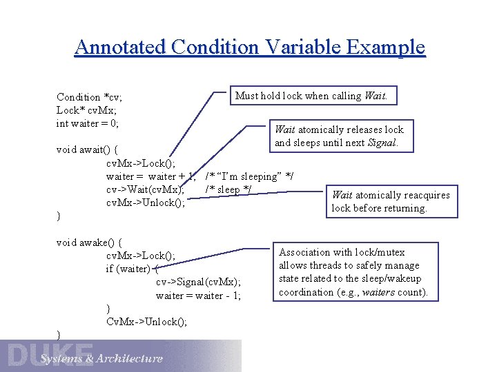 Annotated Condition Variable Example Condition *cv; Lock* cv. Mx; int waiter = 0; Must