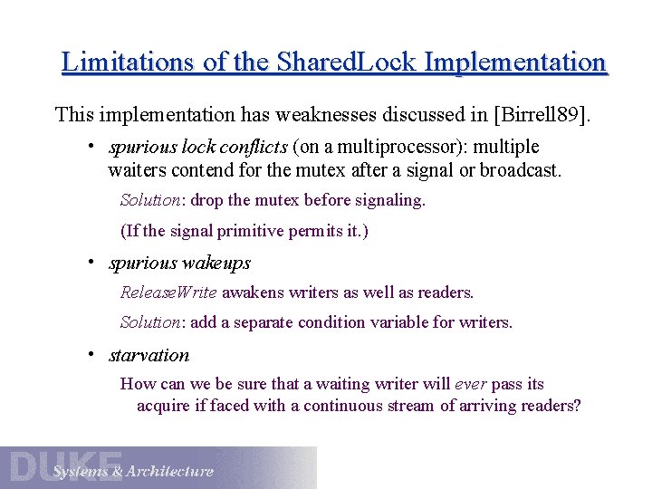 Limitations of the Shared. Lock Implementation This implementation has weaknesses discussed in [Birrell 89].