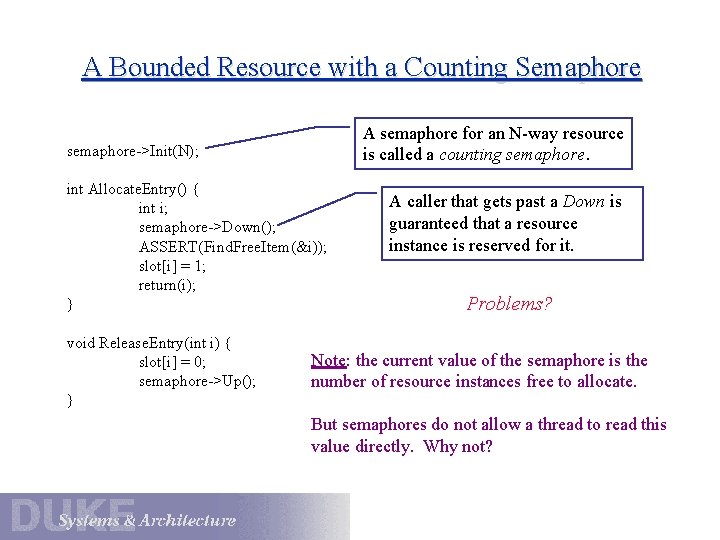 A Bounded Resource with a Counting Semaphore A semaphore for an N-way resource is