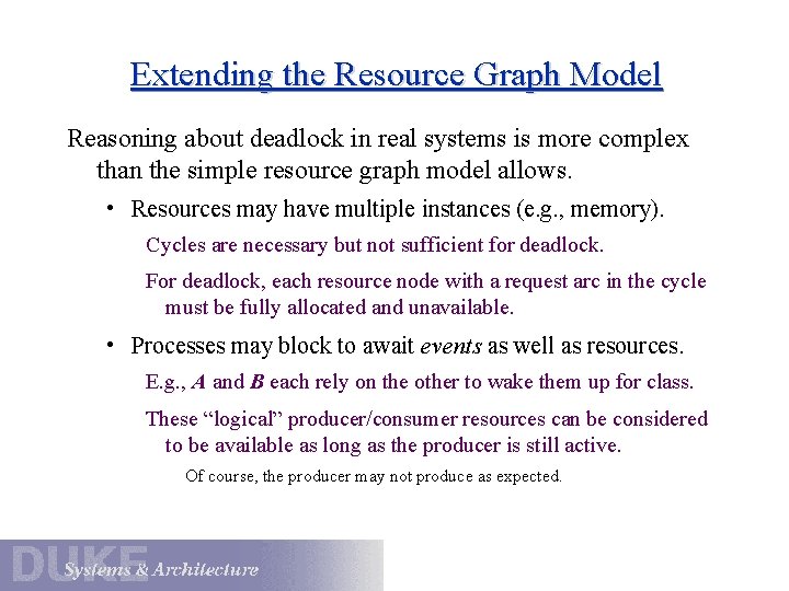 Extending the Resource Graph Model Reasoning about deadlock in real systems is more complex