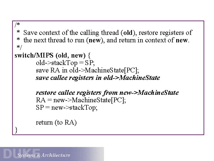 /* * Save context of the calling thread (old), restore registers of * the