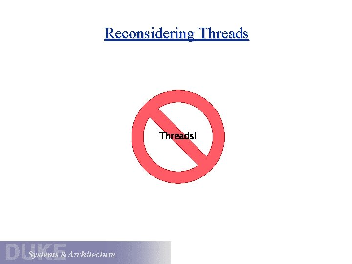 Reconsidering Threads! 