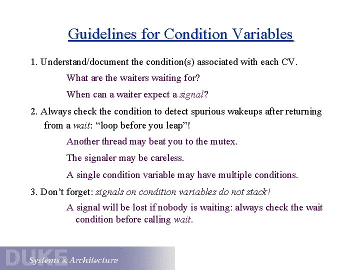 Guidelines for Condition Variables 1. Understand/document the condition(s) associated with each CV. What are