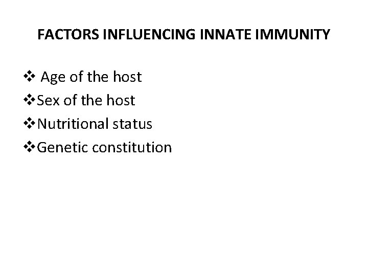 FACTORS INFLUENCING INNATE IMMUNITY v Age of the host v. Sex of the host