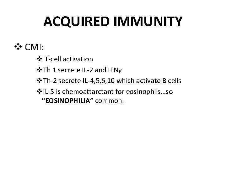 ACQUIRED IMMUNITY v CMI: v T-cell activation v. Th 1 secrete IL-2 and IFNγ