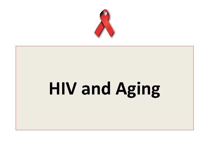 HIV and Aging 