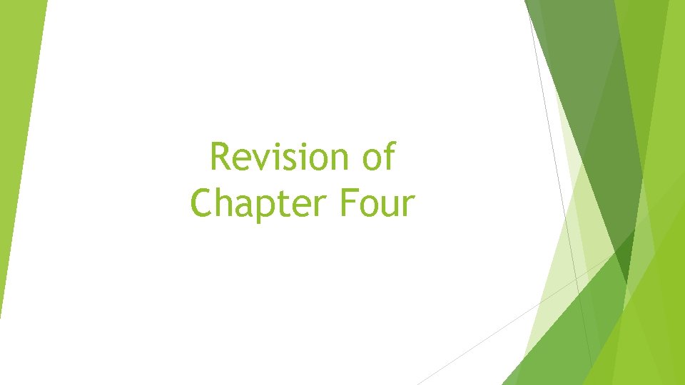 Revision of Chapter Four 