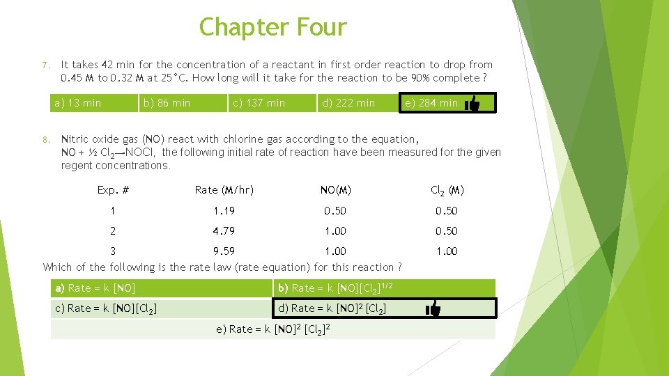 Chapter Four 7. It takes 42 min for the concentration of a reactant in