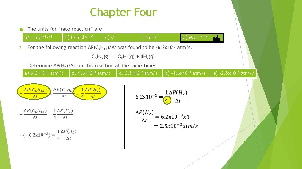 Chapter Four a) L mol-1 s-1 a) 6. 2 x 10 -3 atm/s b)