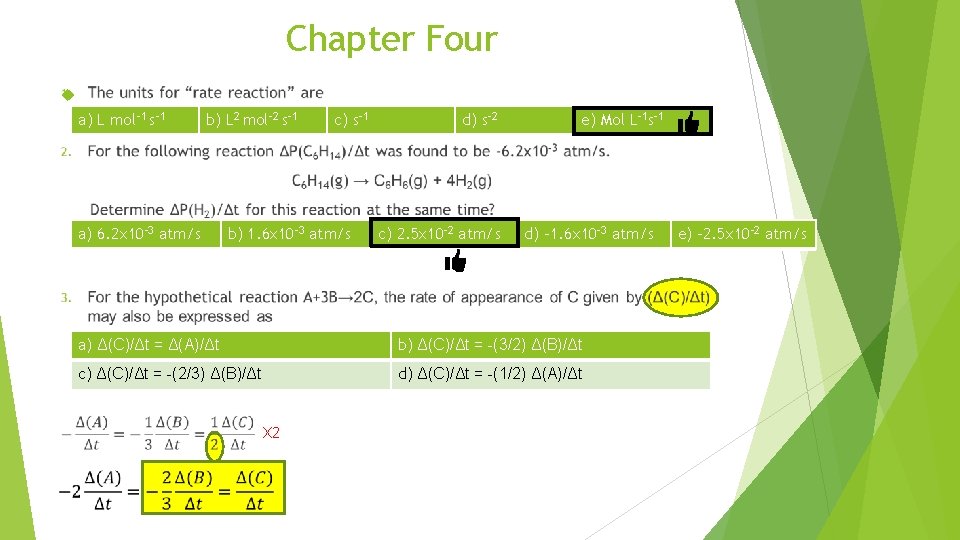 Chapter Four a) L mol-1 s-1 b) L 2 mol-2 s-1 a) 6. 2