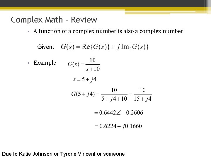 Complex Math – Review • A function of a complex number is also a