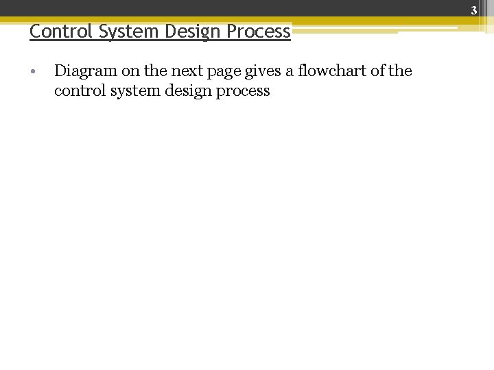 3 Control System Design Process • Diagram on the next page gives a flowchart