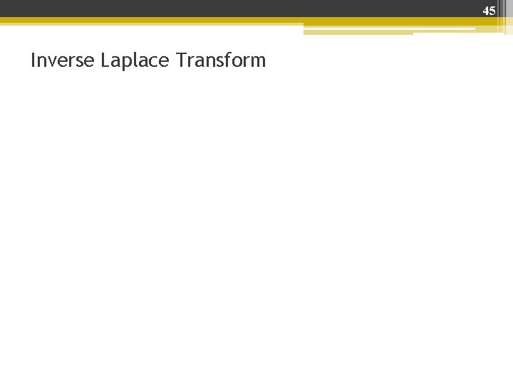 45 Inverse Laplace Transform 45 Inverse Laplace Transform
