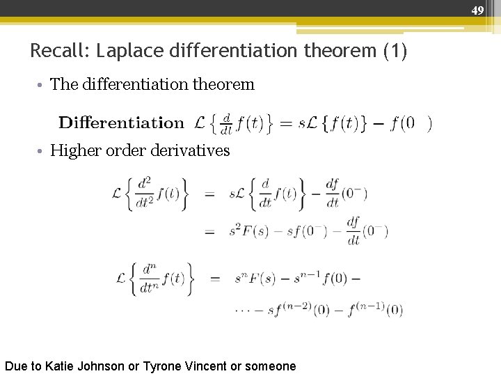 49 Recall: Laplace differentiation theorem (1) • The differentiation theorem • Higher order derivatives