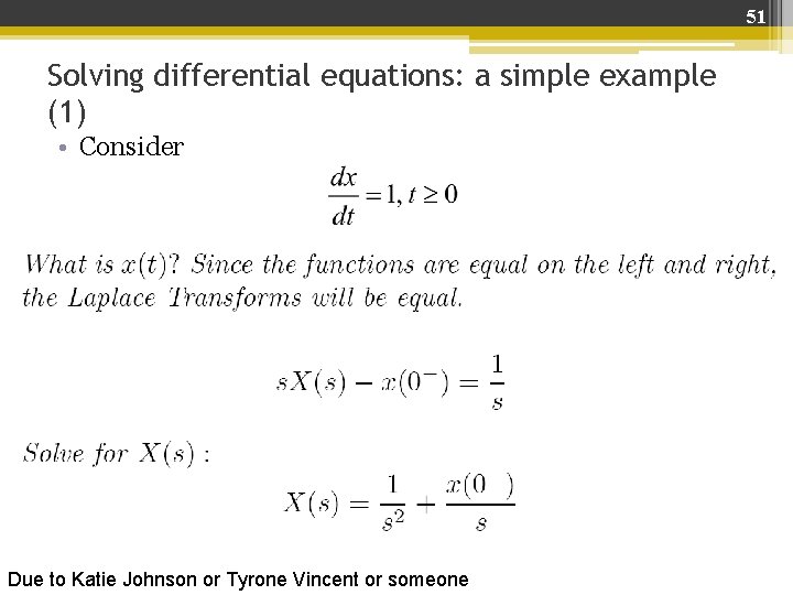 51 Solving differential equations: a simple example (1) • Consider Due to Katie Johnson