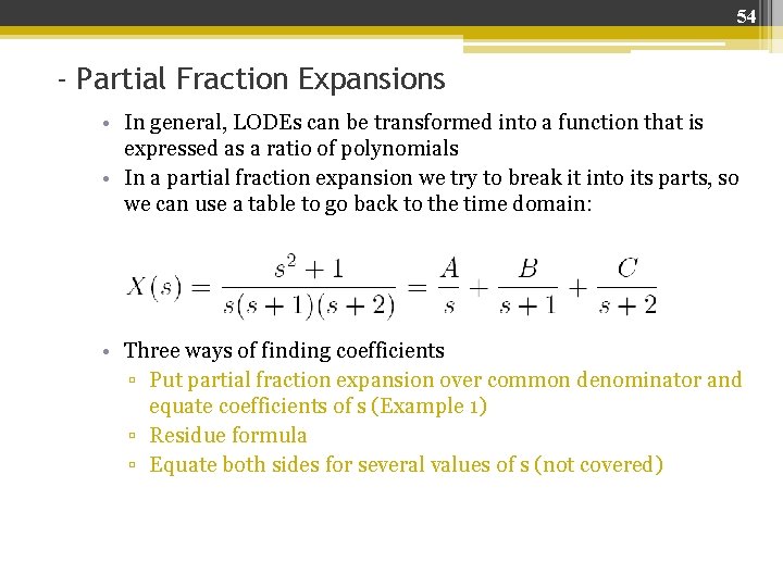 54 - Partial Fraction Expansions • In general, LODEs can be transformed into a