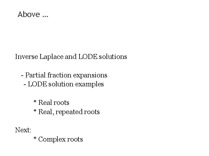 69 Above … Inverse Laplace and LODE solutions - Partial fraction expansions - LODE