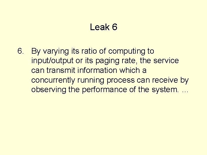 Leak 6 6. By varying its ratio of computing to input/output or its paging