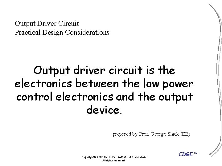 Output Driver Circuit Practical Design Considerations Output driver circuit is the electronics between the