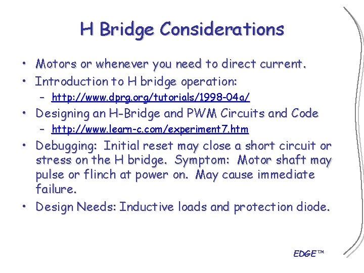 H Bridge Considerations • Motors or whenever you need to direct current. • Introduction