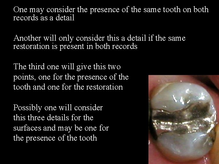 One may consider the presence of the same tooth on both records as a