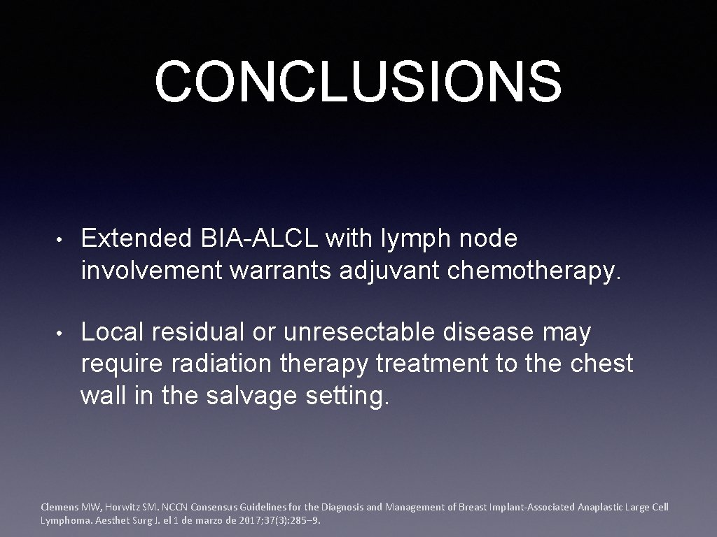 CONCLUSIONS • Extended BIA-ALCL with lymph node involvement warrants adjuvant chemotherapy. • Local residual