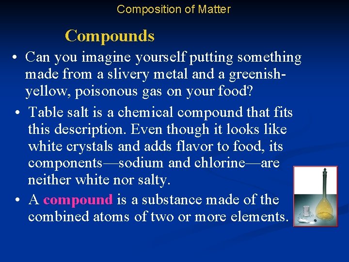 Composition of Matter Compounds • Can you imagine yourself putting something made from a